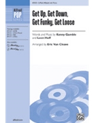 Get Up Get Down Get Funky Get Loose by Gamble and Huff - Van Cleave Eric - for 3-Part Mixed and Piano