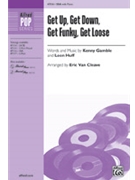 Get Up Get Down Get Funky Get Loose by Gamble and Huff - Van Cleave Eric - for SSA and Piano