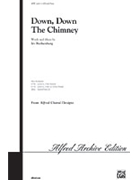 Down Down The Chimney by Rothenberg Irv for SATB