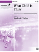 What Child Is This by - Tucker Sondra - for Handbells 3-6 Octave