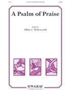 Psalm of Praise by Whitworth Albin C for SATB and Organ