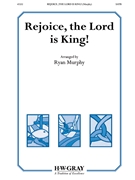 Rejoice the Lord Is King by Parker Horatio W - Murphy Ryan - Charles Wesley for SATB and Organ