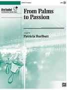 From Palms to Passion [Handbells] by - Patricia Hurlbutt - for Handbells 3-5 Octave