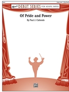 Of Pride and Power [Concert Band] by Caliendo Paul J for Conductor Score
