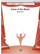 Armor of the Mystic by Grice Rob for Concert Band