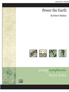 Power the Earth by Sheldon Robert for Concert Band