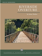 Riverside Overture by Sheldon Robert for Concert Band