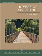 Riverside Overture [Concert Band] by Sheldon Robert for Conductor Score