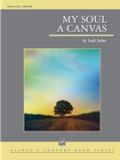 My Soul a Canvas by Todd Stalter for Concert Band