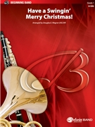 Have a Swingin' Merry Christmas! [Concert Band] by - Wagner Douglas E - for Conductor Score