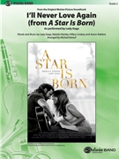 I'll Never Love Again (from A Star is Born) by Germanotta and Raitiere - Kamuf Michael - Lady Gaga for Concert Band