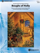 Boughs of Holly [Concert Band] by O'Neill and Kinkel - Bob Phillips; George - for Conductor Score