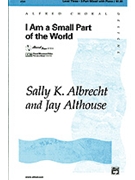 I Am A Small Part Of The World by Albrecht and Althouse for 3-Part Mixed