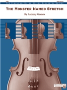 The Monster Named Stretch [String Orchestra] by Granata Anthony for Conductor Score
