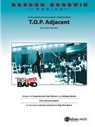 T.O.P. Adjacent by Goodwin Gordon for Jazz Ensemble