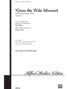 Cross The Wide Missouri by Besig Don for SATB