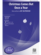 Christmas Comes But Once a Year by Althouse Jay for SSA and Piano