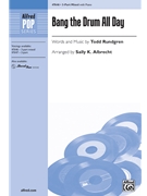 Bang the Drum All Day by Rundgren Todd - Albrecht Sally K - for 3-Part Mixed and Piano