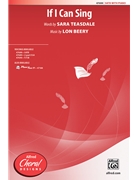 If I Can Sing by Beery Lon Sara Teasdale for SATB and Piano