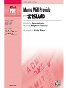 Mama Will Provide - from Once on this Island by Flaherty Stephen - Shaw Kirby - Lynn Ahrens for SATB and Piano