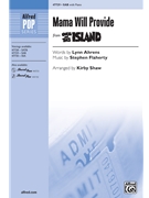 Mama Will Provide - from Once on this Island by Flaherty Stephen - Shaw Kirby - Lynn Ahrens for SAB and Piano