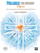 Preludes for Worship - Hymns by Tornquist Carol - Tornquist Carol - for Piano