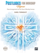 Postludes for Worship - Hymns by Tornquist Carol for Piano