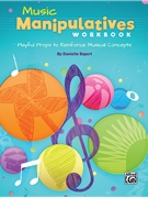 Music Manipulatives Workbook by Bayert Danielle for Teacher Book