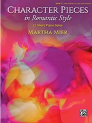 Character Pieces in Romantic Style Book 2 by Mier Martha for Piano