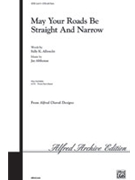 May Your Roads Be Straight & Narrow by Albrecht and Althouse for SATB