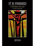 It Is Finished - A Tenebrae Service by McDonald Mary - McDonald Mary - for SATB and Piano
