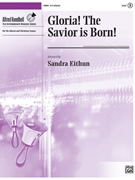 Gloria! The Savior Is Born! [Handbells] by Eithun Sandra for 3-6 Octave
