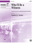 Who'll Be a Witness by - Tucker Sondra - for Handbells 3-5 Octave