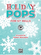 Holiday Pops for 12+ Bells [Handbells] by Waldrop Tammy for Handbells 2-3 Octave