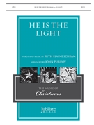 He Is the Light by Schram Ruth Elaine - Purifoy John - for SATB and Piano