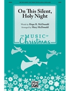On This Silent Holy Night by Goss John - McDonald Mary - Mohr and H McDonald for SATB and Piano