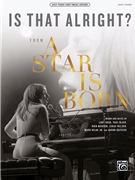 Is That Alright by Lady Gaga; Paul Blair; Nick Monson; Lukas Nelson; Mark Nilan Lady Gaga for PVG Easy