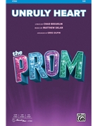 Unruly Heart - from The Prom by Sklar Matthew - Gilpin Greg - Chad Beguelin for SAB and Piano