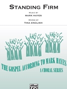 Standing Firm by Hayes Mark Tina English for SATB and Piano