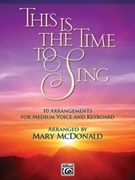 This Is the Time to Sing by McDonald Mary for Listening CD