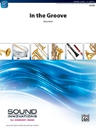 In the Groove [Concert Band] by Beck Brian for Conductor Score