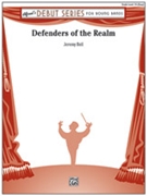 Defenders of the Realm by Bell Jeremy for Concert Band