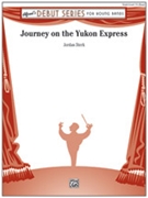 Journey on the Yukon Express by Sterk Jordan for Concert Band