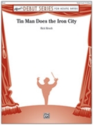 Tin Man Does the Iron City [Concert Band] by Hirsch Rick for Conductor Score