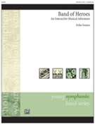 Band of Heroes [Concert Band] by Svanoe Erika for Conductor Score