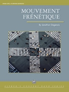 Mouvement Frenetique by Dagenais Jonathan for Concert Band