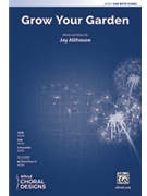 Grow Your Garden by Althouse Jay for SAB and Piano