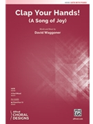Clap Your Hands - A Song of Joy by Waggoner David for SATB and Piano
