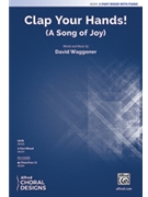 Clap Your Hands - A Song of Joy by Waggoner David for 3-Part Mixed and Piano