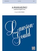 A-Wassailing by - Weirick Chad - for SATB and Piano (Trad English Carol)